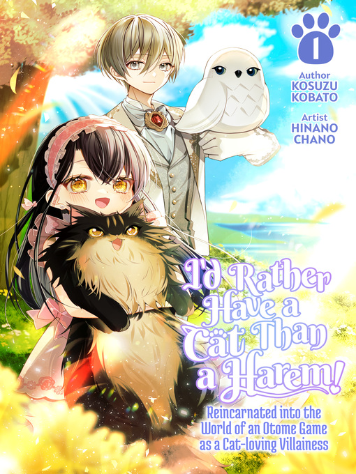 Title details for I'd Rather Have a Cat than a Harem! Reincarnated into the World of an Otome Game as a Cat-loving Villainess Volume1 by Kosuzu Kobato - Available